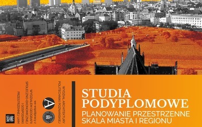 Zdjęcie do Studia Podyplomowe Planowanie Przestrzenne na Wydziale Architektury Politechniki Poznańskiej 